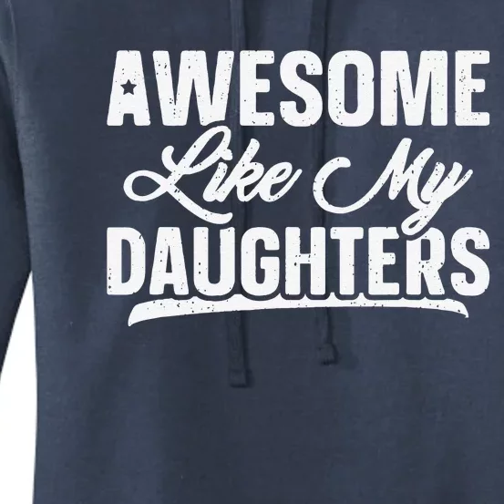 Awesome Like My Daughters Gift Funny Fathers Day Women's Pullover Hoodie