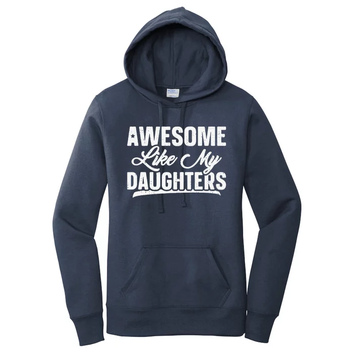 Awesome Like My Daughters Gift Funny Fathers Day Women's Pullover Hoodie