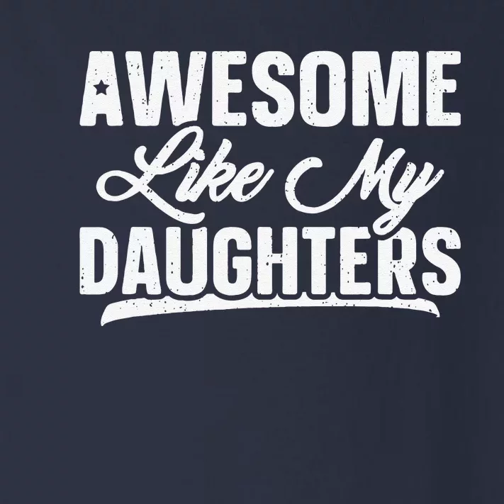 Awesome Like My Daughters Gift Funny Fathers Day Toddler Long Sleeve Shirt