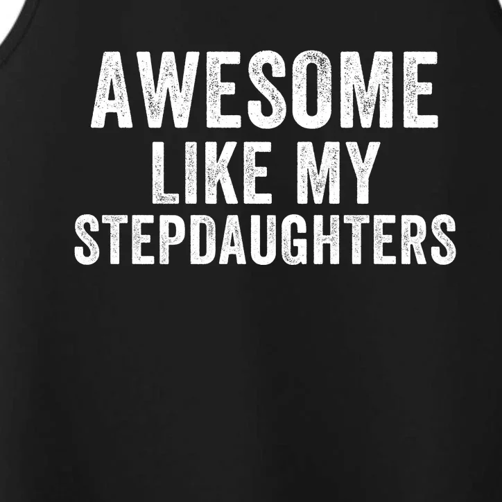 Awesome Like My Stepdaughters Father’S Day Humor Proud Dad My Stepdaughters Performance Tank