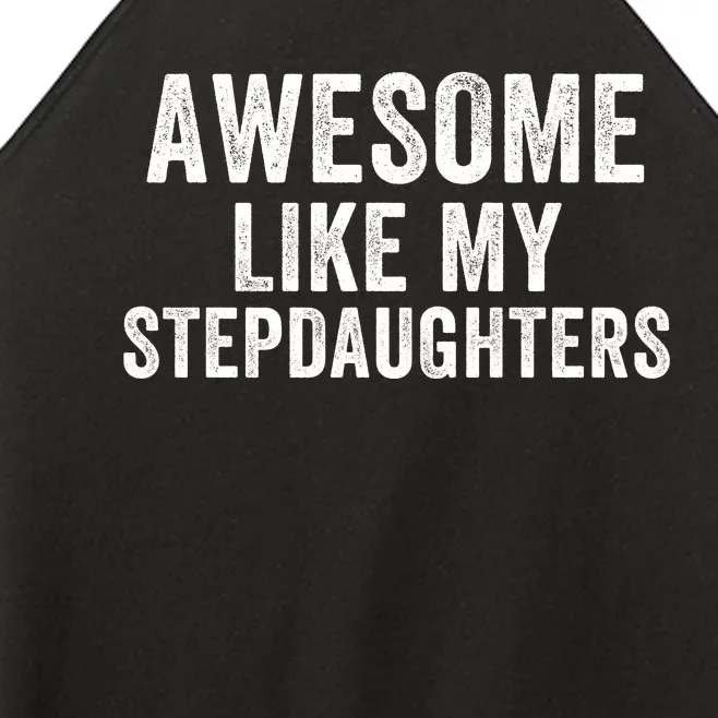 Awesome Like My Stepdaughters Father’S Day Humor Proud Dad My Stepdaughters Women’s Perfect Tri Rocker Tank