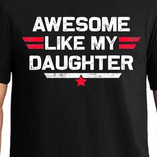 Awesome Like My Daughter Gifts Funny Fathers Day Dad Pajama Set