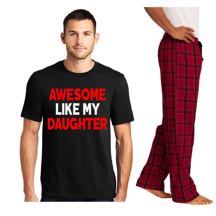 Awesome Like My Daughter Funny Fathers Day For Dad Gift Pajama Set