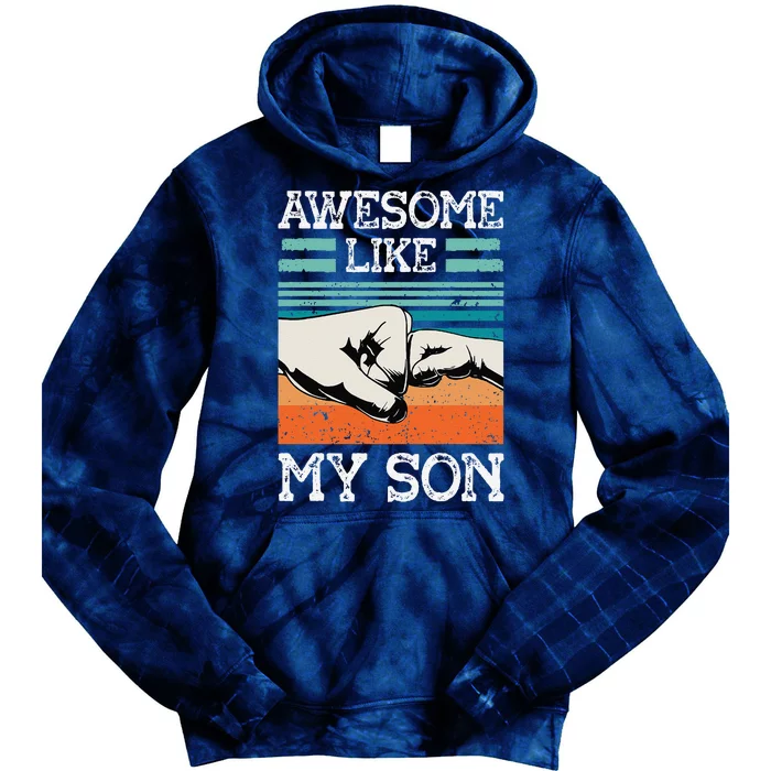 AWESOME LIKE MY SON Funny Fathers Day Dad Joke Tie Dye Hoodie