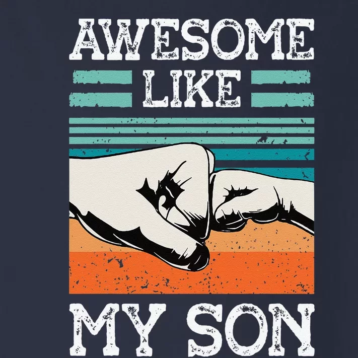 AWESOME LIKE MY SON Funny Fathers Day Dad Joke Toddler Long Sleeve Shirt