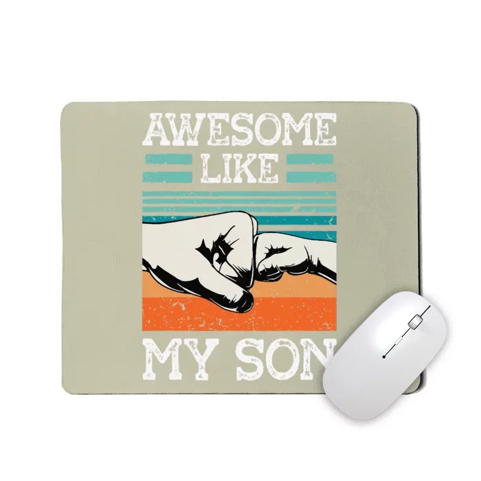 AWESOME LIKE MY SON Funny Fathers Day Dad Joke Mousepad