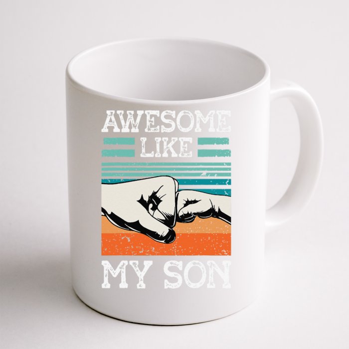 AWESOME LIKE MY SON Funny Fathers Day Dad Joke Front & Back Coffee Mug