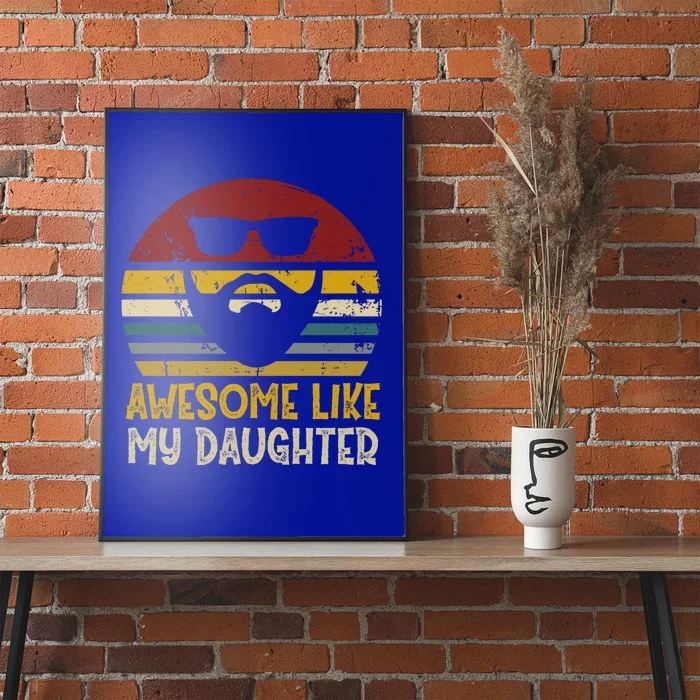 Awesome Like My Daughter Funny Rad Dads Gift Poster