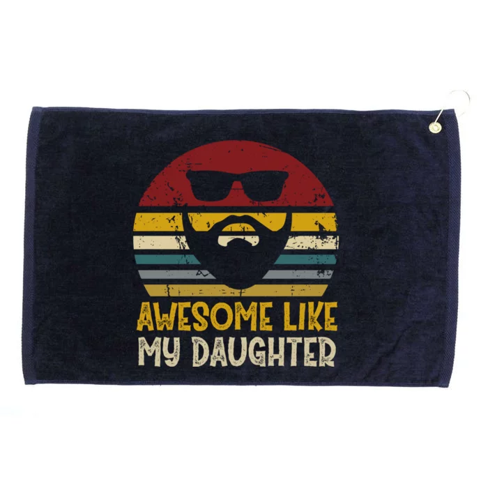 Awesome Like My Daughter Funny Rad Dads Gift Grommeted Golf Towel