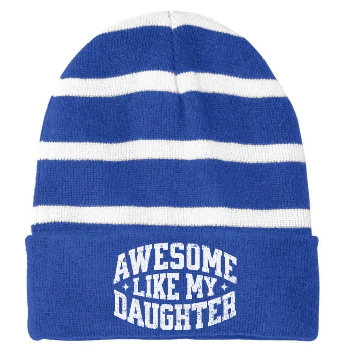 Awesome Like My Daughter Gift Striped Beanie with Solid Band