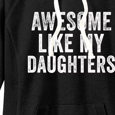 Awesome Like My Daughter Funny Gift Funny Fathers Day Dad Cute Gift Women's Fleece Hoodie