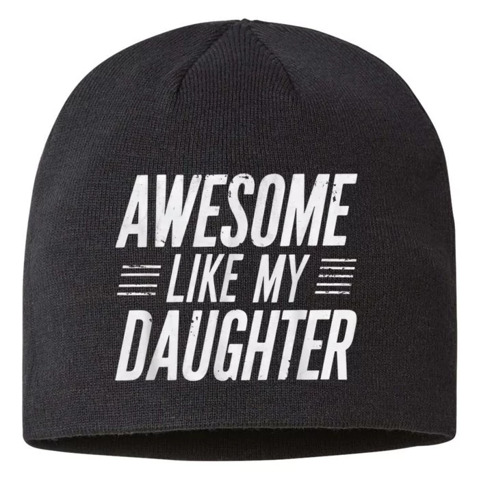 Awesome Like My Daughter Gifts Funny Fathers Day Dad 8 1/2in Sustainable Knit Beanie