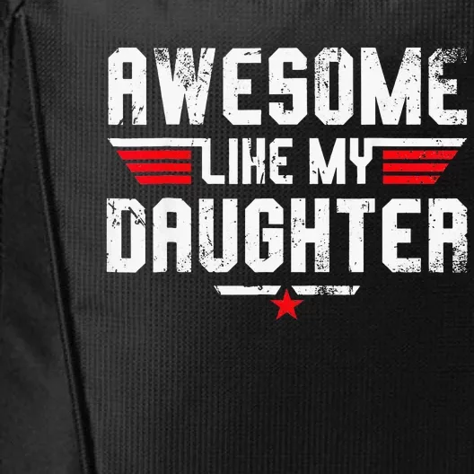 Awesome Like My Daughter City Backpack