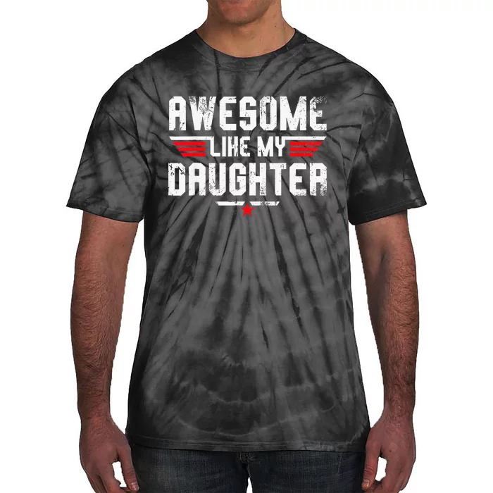 Awesome Like My Daughter Tie-Dye T-Shirt