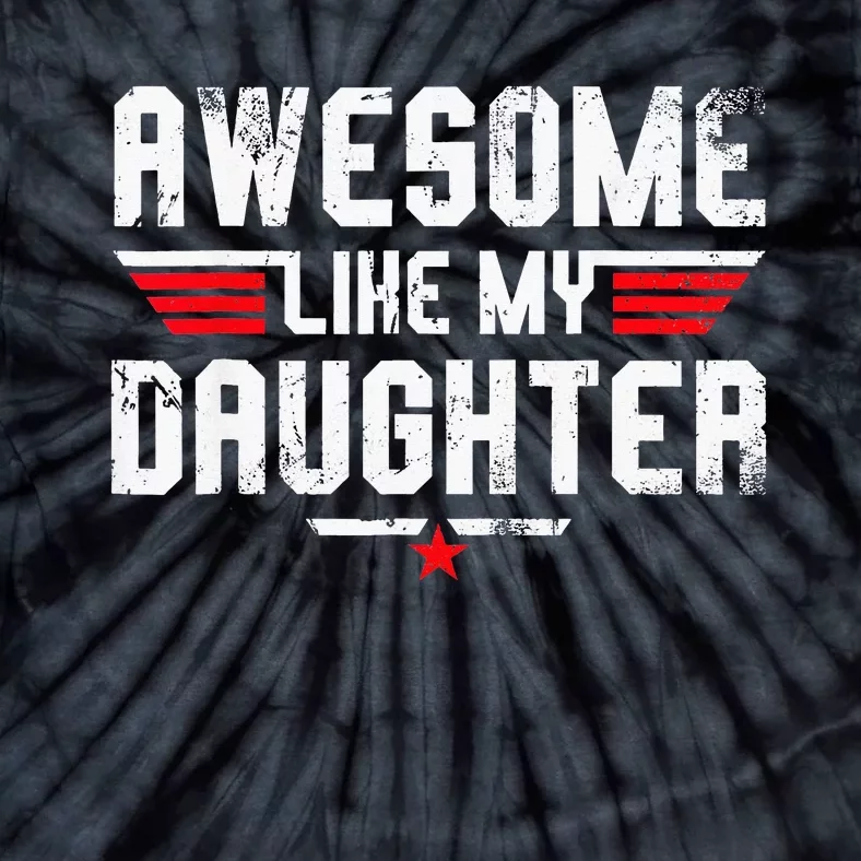 Awesome Like My Daughter Tie-Dye T-Shirt