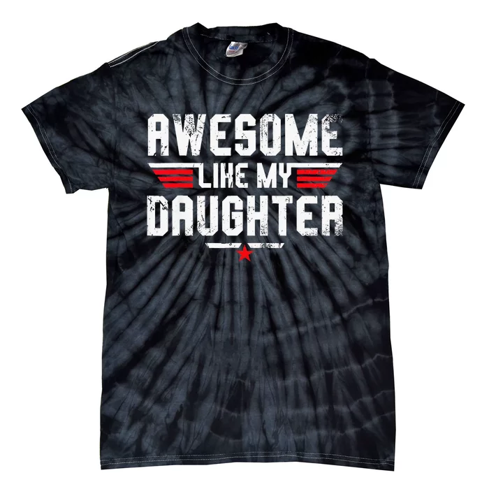 Awesome Like My Daughter Tie-Dye T-Shirt