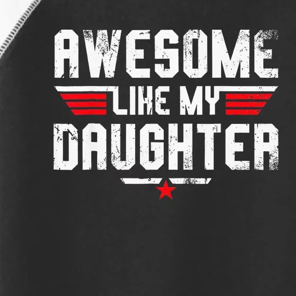 Awesome Like My Daughter Toddler Fine Jersey T-Shirt