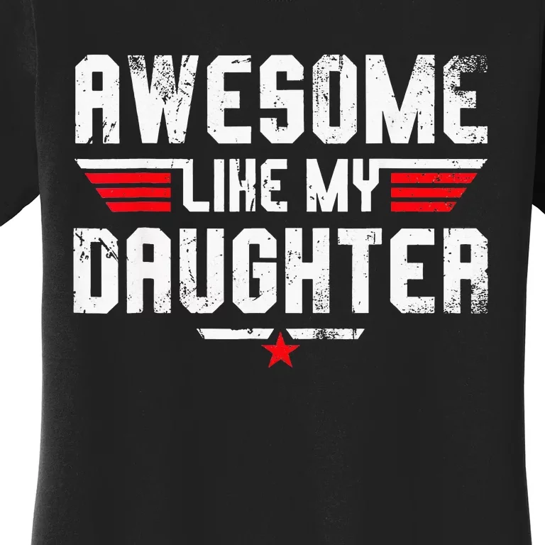 Awesome Like My Daughter Women's T-Shirt