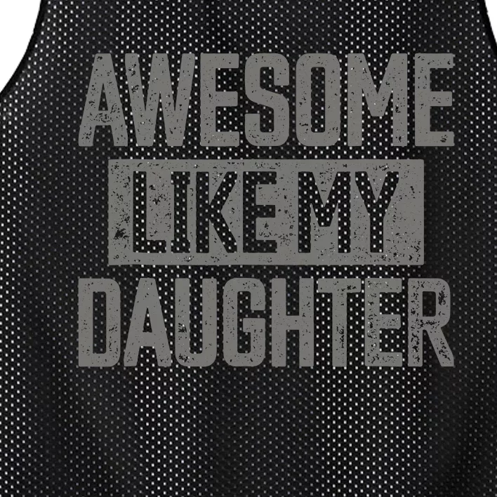 Awesome Like My Daughter Girl Funny FatherS Day Mesh Reversible Basketball Jersey Tank