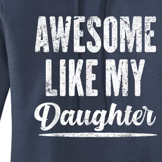 Awesome Like My Daughter Funny Fathers Day Women's Pullover Hoodie