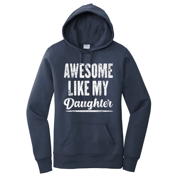 Awesome Like My Daughter Funny Fathers Day Women's Pullover Hoodie