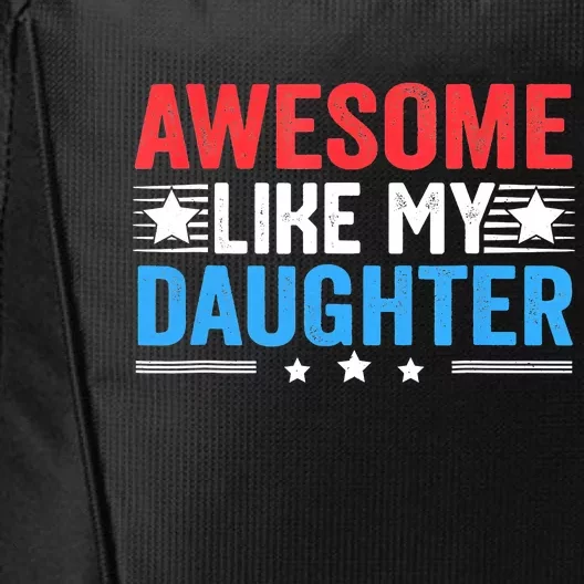 Awesome Like My Daughter Parents Day City Backpack