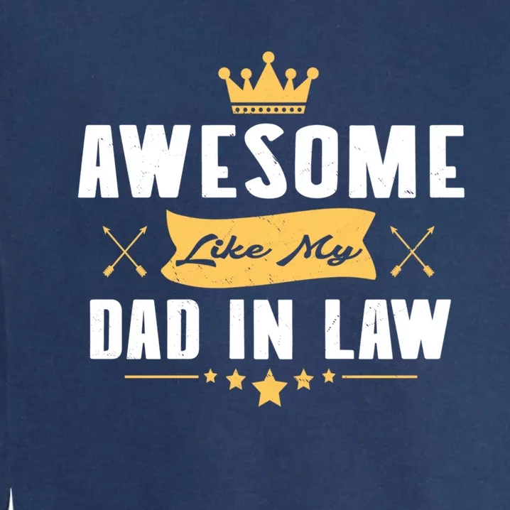 Awesome Like My Dad In Law Father Stepdaughter Matching Meaningful Gift Garment-Dyed Sweatshirt