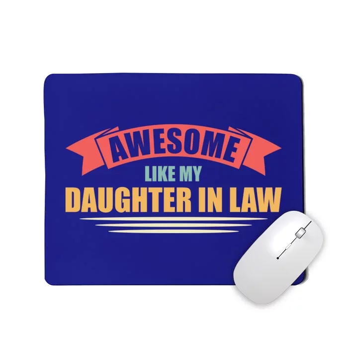 Awesome Like My Daughter In Law Daughter Gift Mousepad