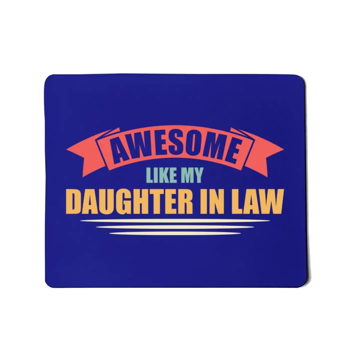 Awesome Like My Daughter In Law Daughter Gift Mousepad