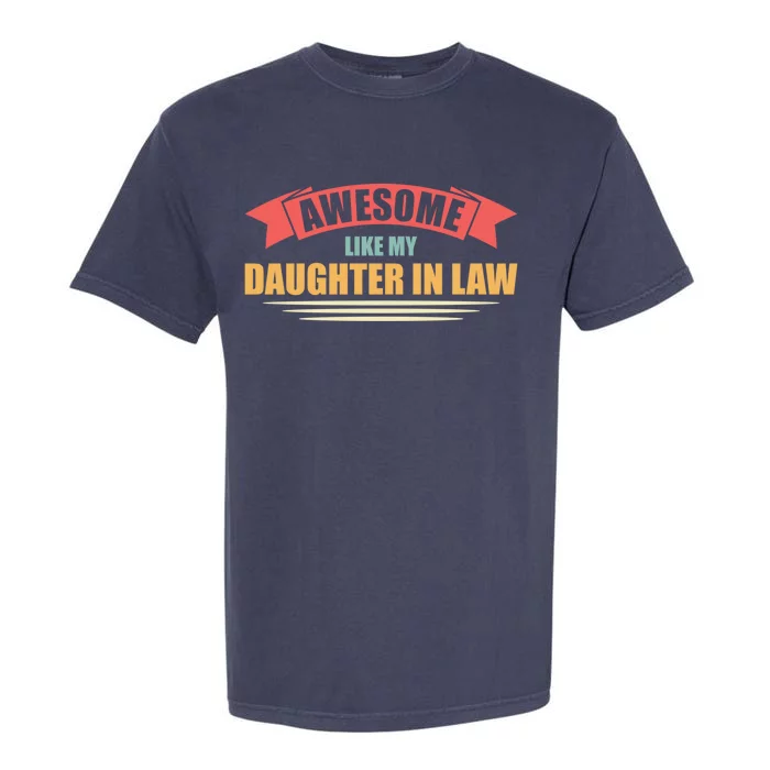 Awesome Like My Daughter In Law Daughter Gift Garment-Dyed Heavyweight T-Shirt