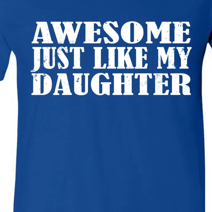 Awesome Like My Daughter Mom Dad Saying Funny Cute Gift V-Neck T-Shirt