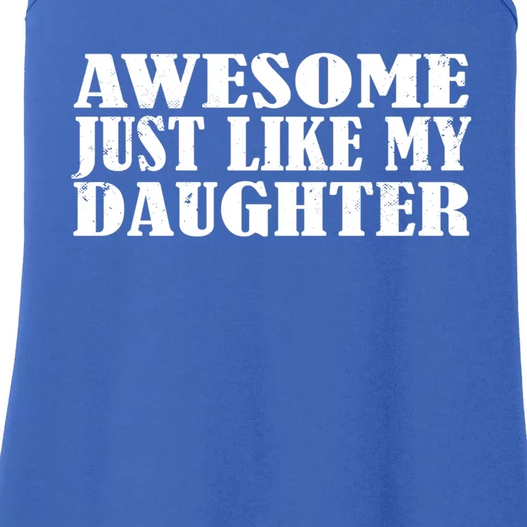 Awesome Like My Daughter Mom Dad Saying Funny Cute Gift Ladies Essential Tank