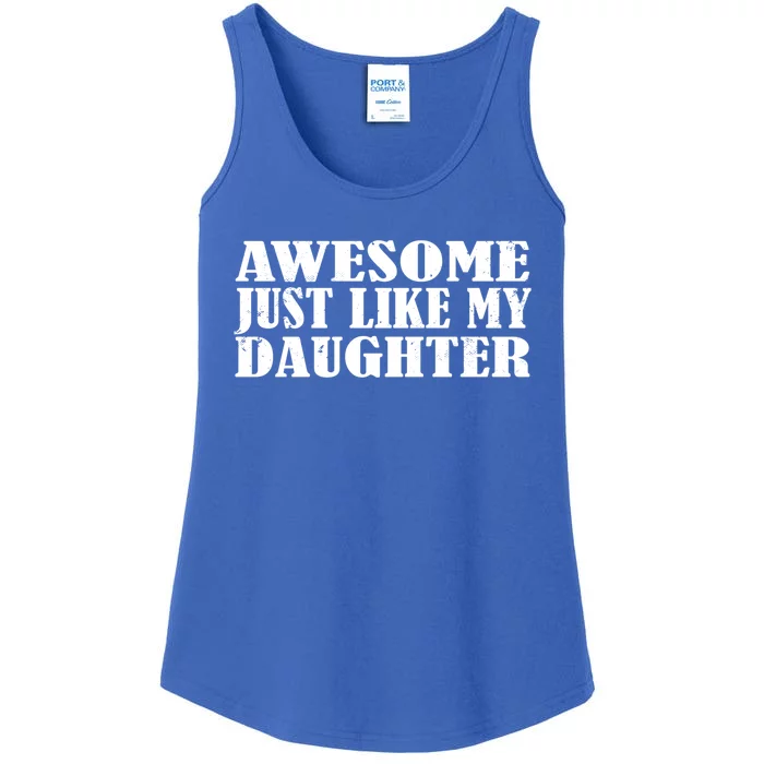 Awesome Like My Daughter Mom Dad Saying Funny Cute Gift Ladies Essential Tank