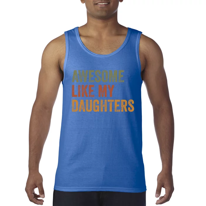 Awesome Like My Daughters Dad Mom Retro Vintage Text Great Gift Tank Top