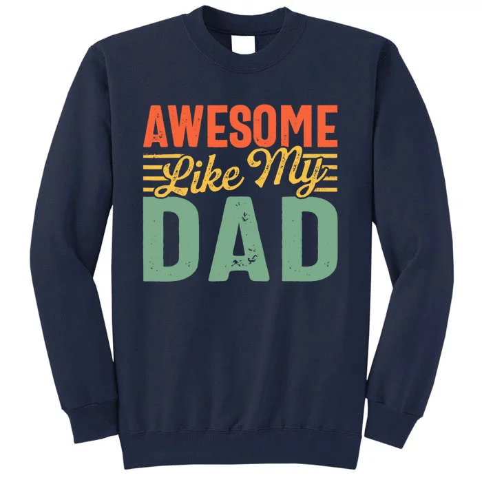 Awesome Like My Dad Family Lover Retro Vintage Tall Sweatshirt