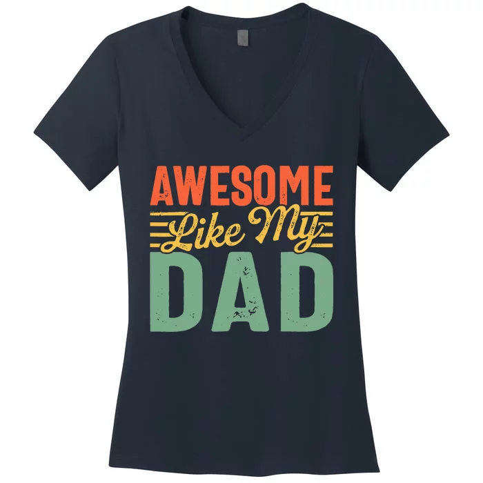 Awesome Like My Dad Family Lover Retro Vintage Women's V-Neck T-Shirt