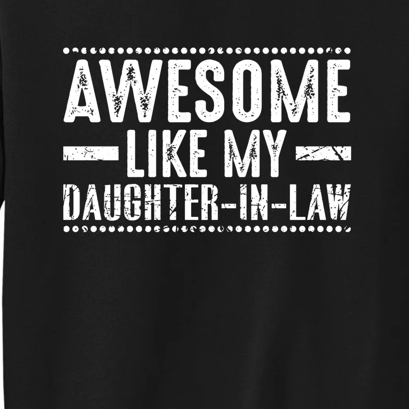 Awesome Like My Daughter In Law Retro Funny Saying Tall Sweatshirt