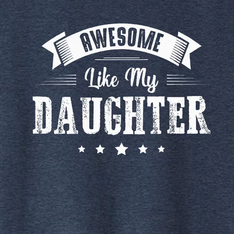 Awesome Like My Daughter Gifts Dad Joke Fathers Day Dad Women's Crop Top Tee