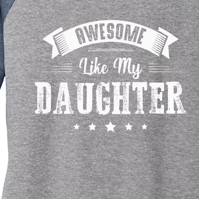 Awesome Like My Daughter Gifts Dad Joke Fathers Day Dad Women's Tri-Blend 3/4-Sleeve Raglan Shirt