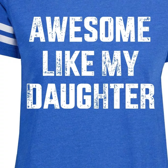 Awesome Like My Daughter For Dad And Fathers Day Enza Ladies Jersey Football T-Shirt