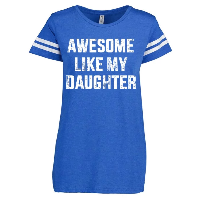 Awesome Like My Daughter For Dad And Fathers Day Enza Ladies Jersey Football T-Shirt