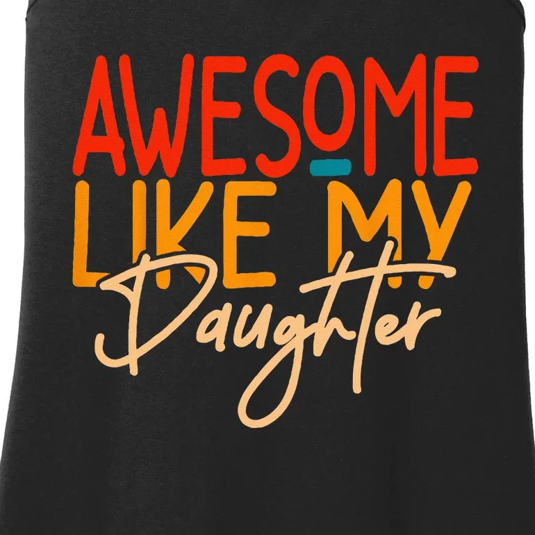 Awesome Like My Daughter Present Dad Joke Fathers Day Ladies Essential Tank