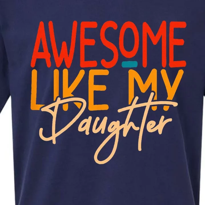 Awesome Like My Daughter Present Dad Joke Fathers Day Sueded Cloud Jersey T-Shirt