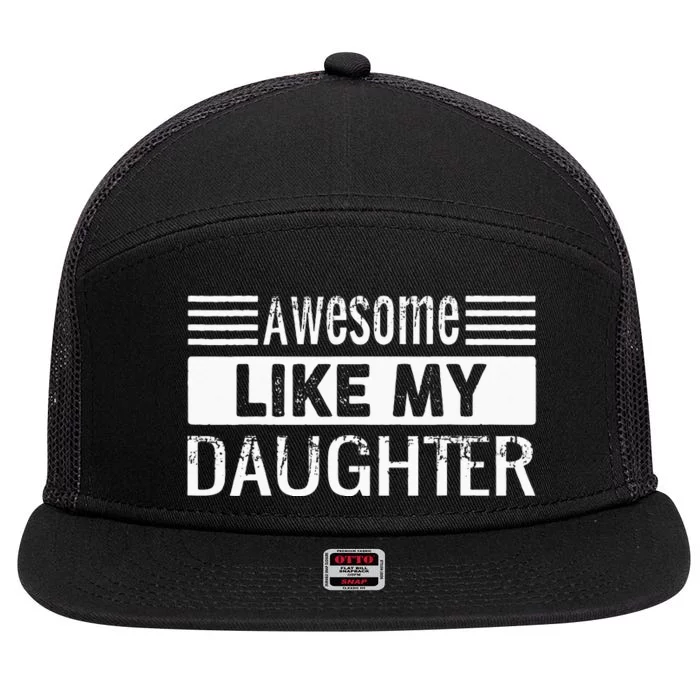 Awesome Like My Daughter Funny Vintage Father Day Mom Dad 7 Panel Mesh Trucker Snapback Hat