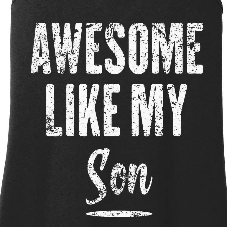 Awesome Like My Son Funny Father's Day from son Ladies Essential Tank