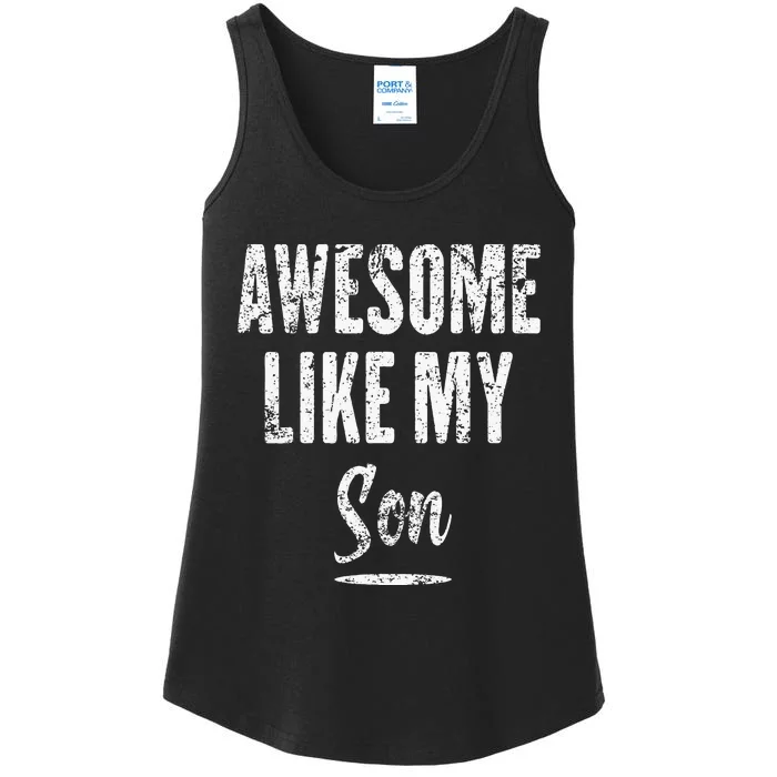 Awesome Like My Son Funny Father's Day from son Ladies Essential Tank