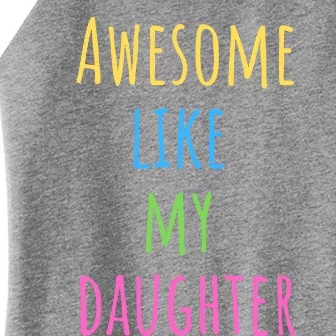 Awesome Like My Daughter For Dad And Fathers Day Gift Women’s Perfect Tri Rocker Tank