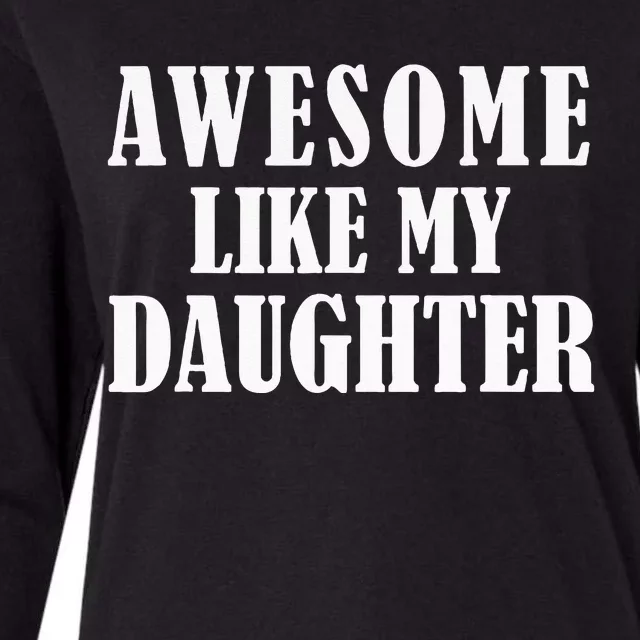 Awesome Like My Daughter Funny Fathers Day Gift Dad Womens Cotton Relaxed Long Sleeve T-Shirt