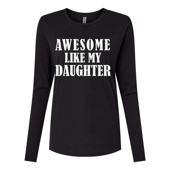 Awesome Like My Daughter Funny Fathers Day Gift Dad Womens Cotton Relaxed Long Sleeve T-Shirt