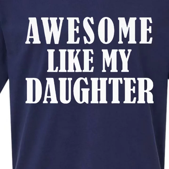 Awesome Like My Daughter Funny Fathers Day Gift Dad Sueded Cloud Jersey T-Shirt